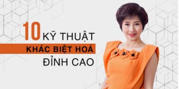 10 KỸ THUẬT KHÁC BIỆT HÓA ĐỈNH CAO