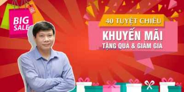 40 TUYỆT CHIÊU KHUYẾN MẠI TẶNG QUÀ VÀ GIẢM GIÁ
