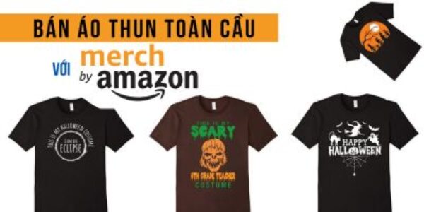 BÁN ÁO THUN TOÀN CẦU VỚI MERCH BY AMAZON