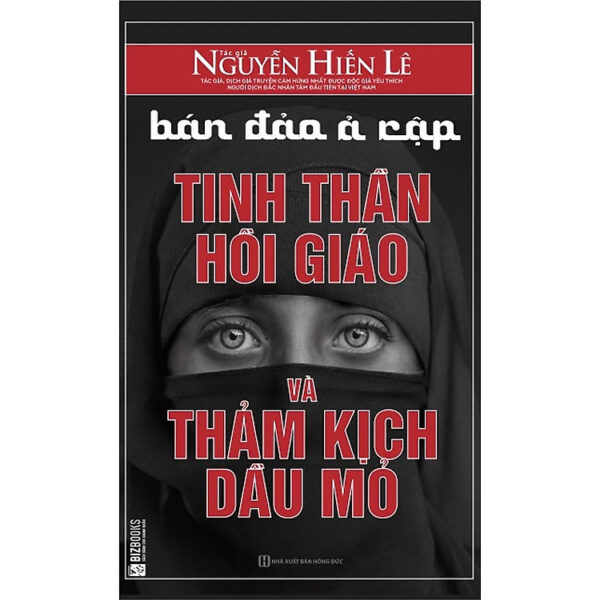 Bán Đảo Ả Rập: Tinh Thần Hồi Giáo Và Thảm Kịch Dầu Mỏ