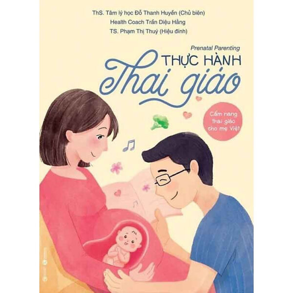 Cẩm Nang Thai Giáo Cho Mẹ Việt - Thực Hành Thai Giáo