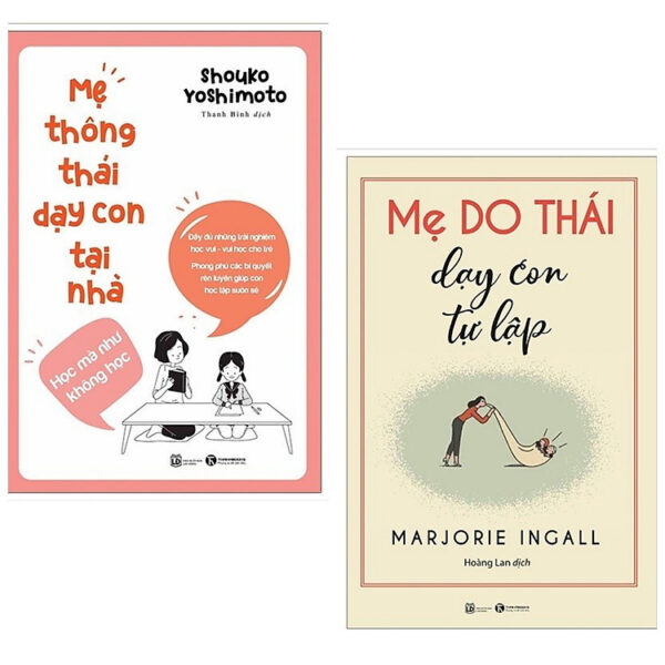 Combo 2 cuốn dạy con: Mẹ Thông Thái Dạy Con Tại Nhà + Mẹ Do Thái Dạy Con Tự Lập