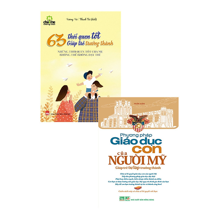 Combo 63 Thói Quen Tốt Giúp Trẻ Trưởng Thành + Phương Pháp Giáo Dục Con Của Người Mỹ (Bộ 2 Cuốn)