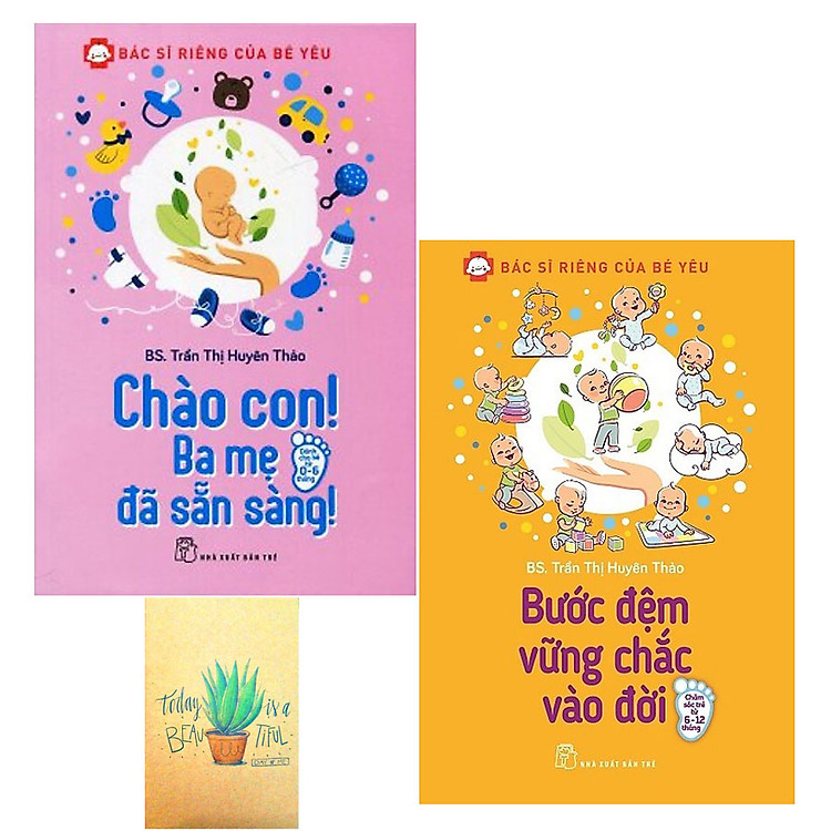 Combo Bác Sĩ Riêng Của Bé Yêu – Bước Đệm Vững Chắc Vào Đời và Bác Sĩ Riêng Của Bé Yêu – Chào Con! Ba Mẹ Đã Sẵn Sàng ( Tặng Kèm Sổ Tay)