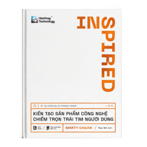 Inspired - Kiến Tạo Sản Phẩm Công Nghệ Chiếm Trọn Trái Tim Người Dùng