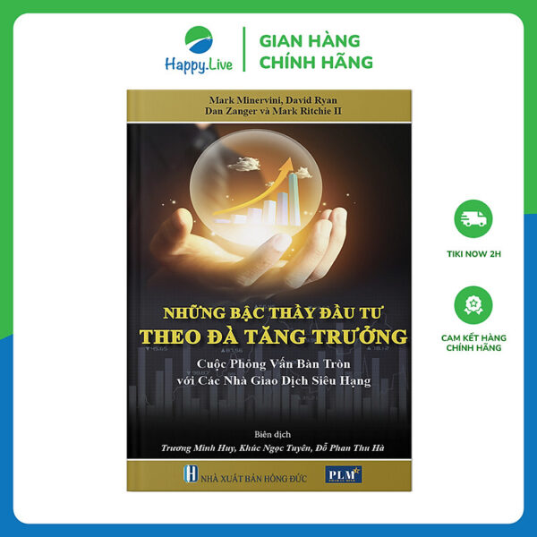 NHỮNG BẬC THẦY ĐẦU TƯ THEO ĐÀ TĂNG TRƯỞNG – Cuộc phỏng vấn bàn tròn với các Nhà Giao Dịch Siêu Hạng (MOMENTUM MASTERS - A Roundtable Interview with Super Traders)