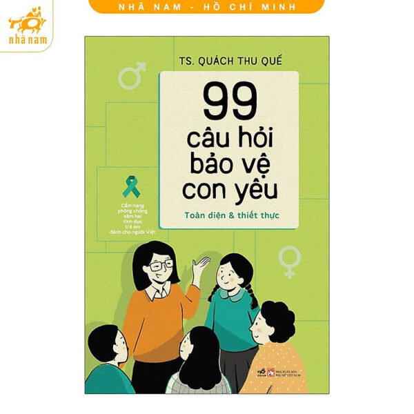 Sách - 99 câu hỏi bảo vệ con yêu: Cẩm nang phòng chống xâm hại tình dục trẻ em dành cho người Việt (Nhã Nam HCM)