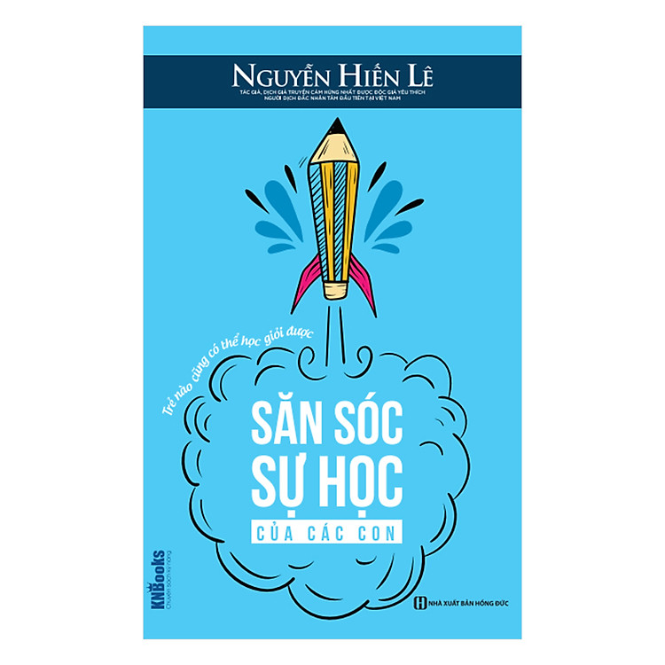 Săn Sóc Sự Học Của Các Con – Trẻ Nào Cũng Có Thể Học Giỏi Được (Bộ Sách Cha Mẹ Khéo – Con Thành Công)