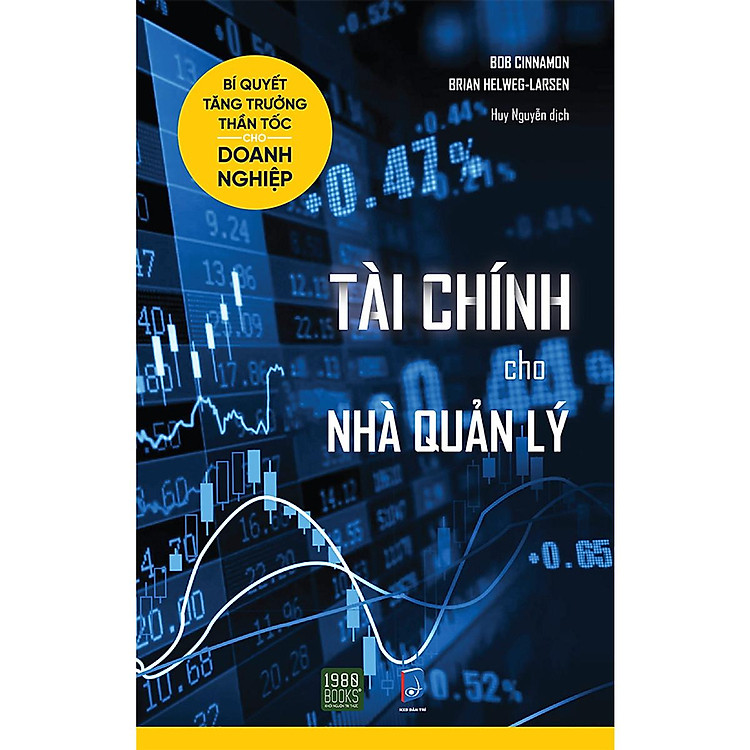 Tài Chính Cho Nhà Quản Lý – Bí Quyết Tăng Trưởng Thần Tốc Cho Doanh Nghiệp – Bản Quyền