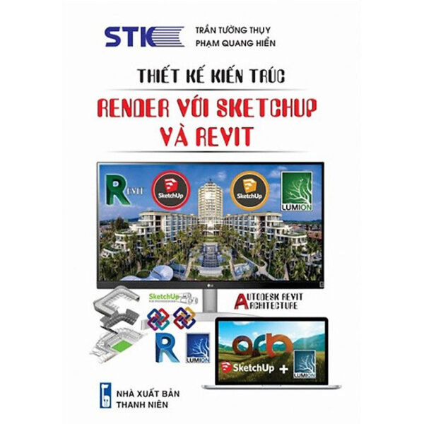 Thiết Kế Kiến Trúc - Render Với Sketchup Và Revit (STK)