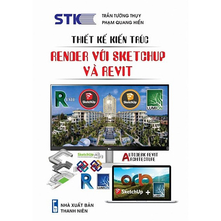 Thiết Kế Kiến Trúc – Render Với Sketchup Và Revit (STK)