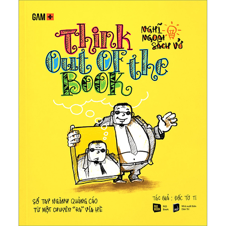 THINK OUT OF THE BOOK – Nghĩ Ngoài Sách Vở