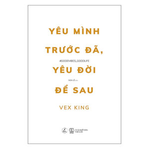 Yêu Mình Trước Đã, Yêu Đời Để Sau