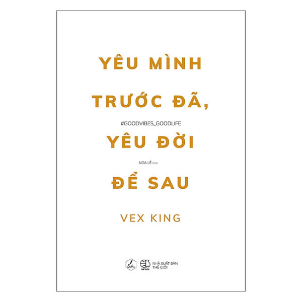 Yêu Mình Trước Đã, Yêu Đời Để Sau