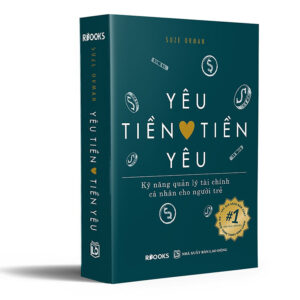 Yêu Tiền Tiền Yêu - Kỹ Năng Quản Lý Tài Chính Cá Nhân Cho Người Trẻ