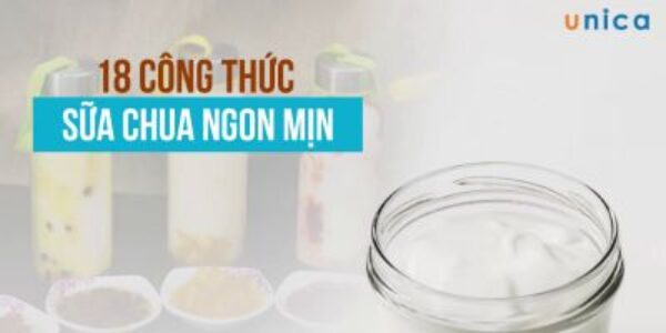 18 CÔNG THỨC HỌC LÀM SỮA CHUA NGON SÁNH - MỊN