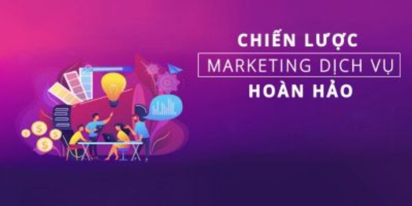 CHIẾN LƯỢC MARKETING DỊCH VỤ HOÀN HẢO