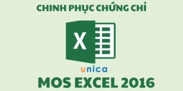 CHINH PHỤC CHỨNG CHỈ MOS EXCEL 2016