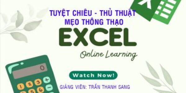 Tuyệt Chiêu- Thủ Thuật - Mẹo Thông Thạo EXCEL (File Thực Hành)