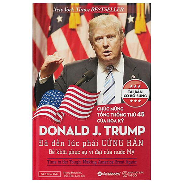 Donald J.Trump - Đã Đến Lúc Phải Cứng Rắn Để Khôi Phục Sự Vĩ Đại Của Nước Mỹ (Tái Bản 2024) - Bản Quyền
