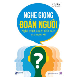 Nghe giọng đoán người: Nghệ thuật đọc vị tính cách qua ngôn từ