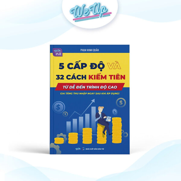 Sách - 5 Cấp độ và 32 cách kiếm tiền từ dễ đến trình độ cao, Gia tăng thu nhập ngay sau khi áp dụng