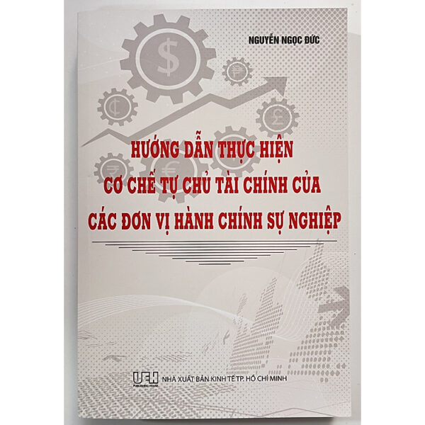 Sách - Hướng Dẫn Thực Hiện Cơ Chế Tự Chủ Tài Chính Của Các Đơn Vị Hành Chính Sự Nghiệp