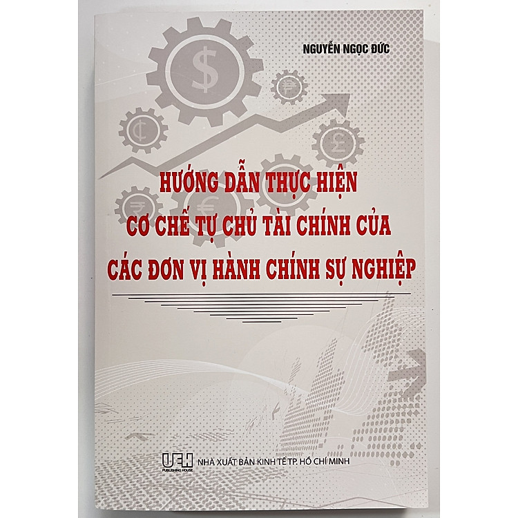 Sách – Hướng Dẫn Thực Hiện Cơ Chế Tự Chủ Tài Chính Của Các Đơn Vị Hành Chính Sự Nghiệp