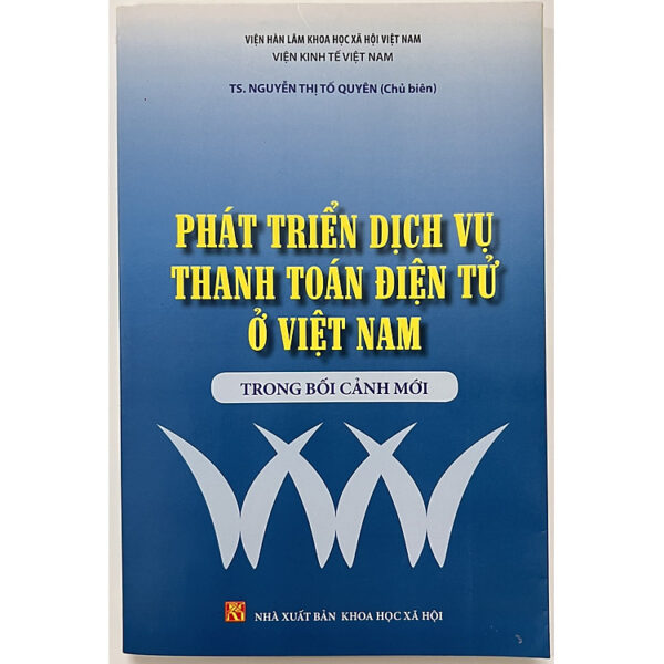 Sách - Phát Triển Dịch Vụ Thanh Toán Điện Tử Ở Việt Nam Trong Bối Cảnh Mới