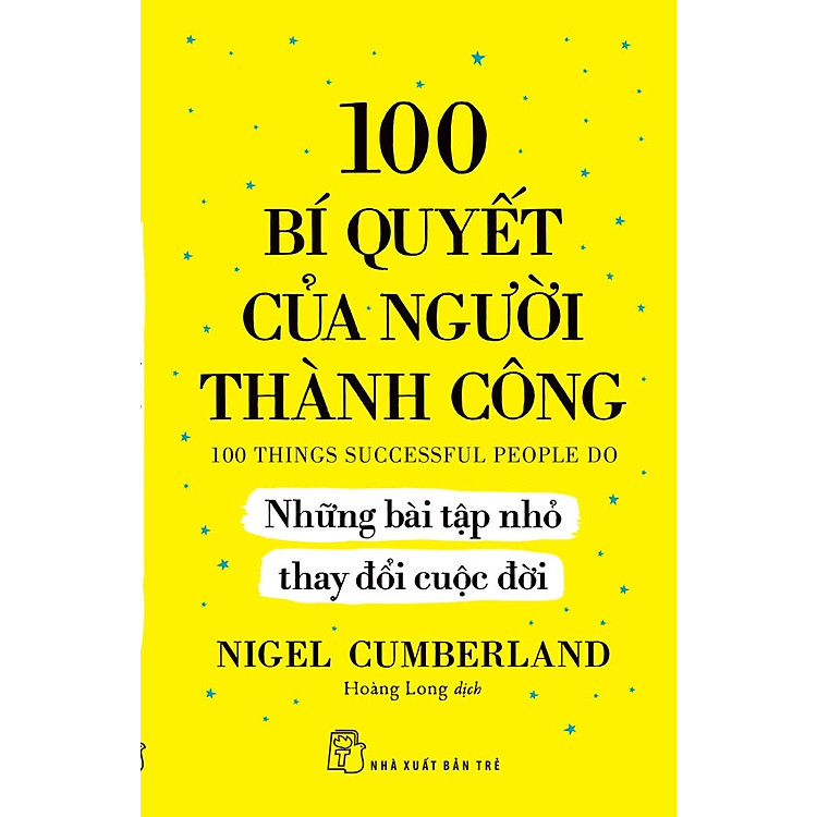 100 bí quyết của người thành công – Những bài tập nhỏ thay đổi cuộc đời