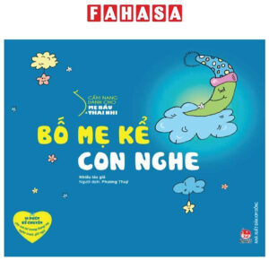Sách - Cẩm Nang Dành Cho Mẹ Bầu Và Thai Nhi - Bố Mẹ Kể Con Nghe (Tái Bản 2024)