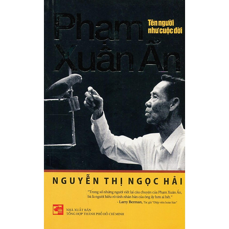 Sách – Phạm Xuân Ẩn – Tên Người Như Cuộc Đời – NXB Tổng Hợp
