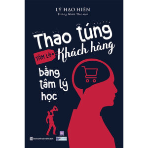Thao túng tâm lý khách hàng bằng tâm lý học