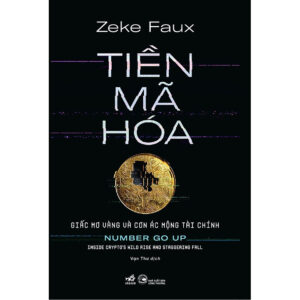 Tiền mã hóa - Giấc mơ vàng và cơn ác mộng tài chính