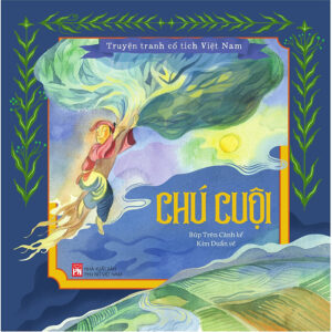 Truyện Tranh Cổ Tích Việt Nam - Truyện Mai An Tiêm/ Thạch Sanh/ Cậu bé Tích Chu/ Sự tích quả vú sữa/ Chú Cuội/ Cây tre trăm đốt