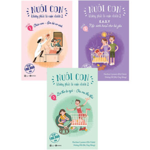 Combo 3 Cuốn Bộ Sách: Nuôi Con Không Phải Là Cuộc Chiến 2