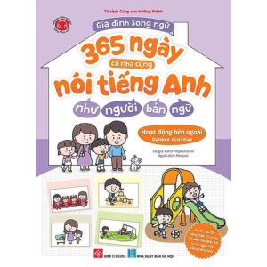 Gia Đình Song Ngữ - 365 Ngày Cả Nhà Cùng Nói Tiếng Anh Như Người Bản Ngữ - Hoạt Động Bên Ngoài