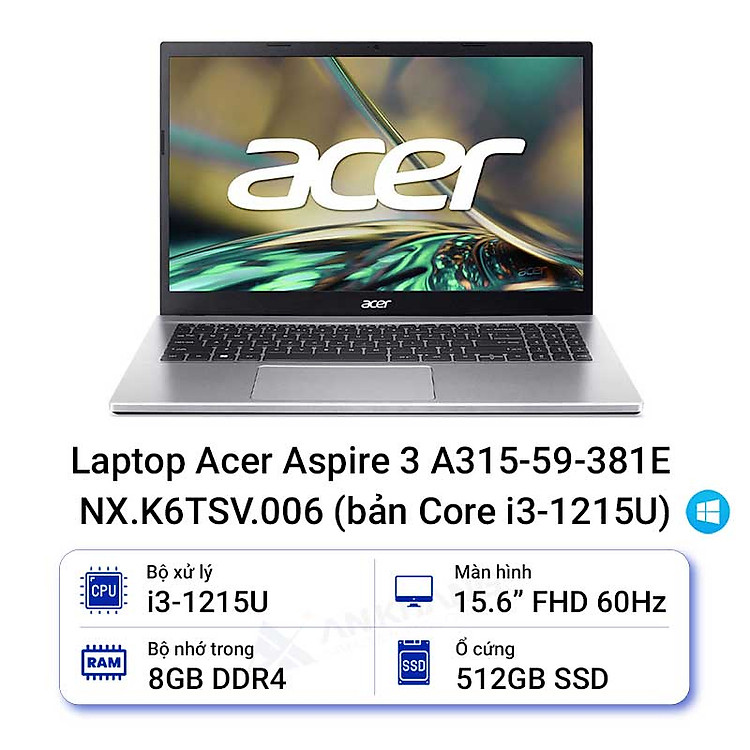 Laptop Acer Aspire 3 A315-59-381E NX.K6TSV.006 (Core i3-1215U | 8GB | 512GB | Intel UHD | 15.6 inch FHD | Win 11 | Bạc) – HÀNG CHÍNH HÃNG