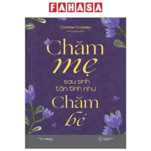 Sách - Chăm Mẹ Sau Sinh Tận Tình Như Chăm Bé
