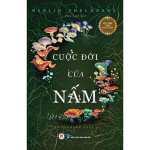 Sách - Cuộc Đời Của Nấm - Huy Hoàng Bookstore