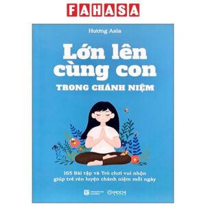 Sách - Lớn Lên Cùng Con Trong Chánh Niệm