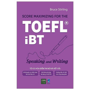 Score Maximizing For The Toefl iBT – Speaking And Writing