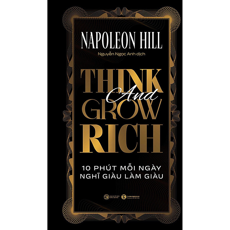 Think & Grow Rich – 13 Nguyên Tắc Nghĩ Giàu Làm Giàu