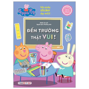 Đến Trường Thật Vui ! - Peppa Pig - Tặng Với Nhiều Sticker Đẹp Mắt