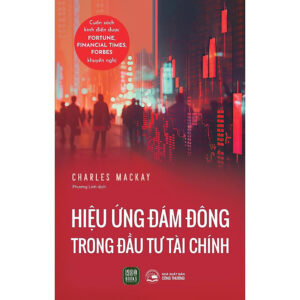 Hiệu Ứng Đám Đông Trong Đầu Tư Tài Chính