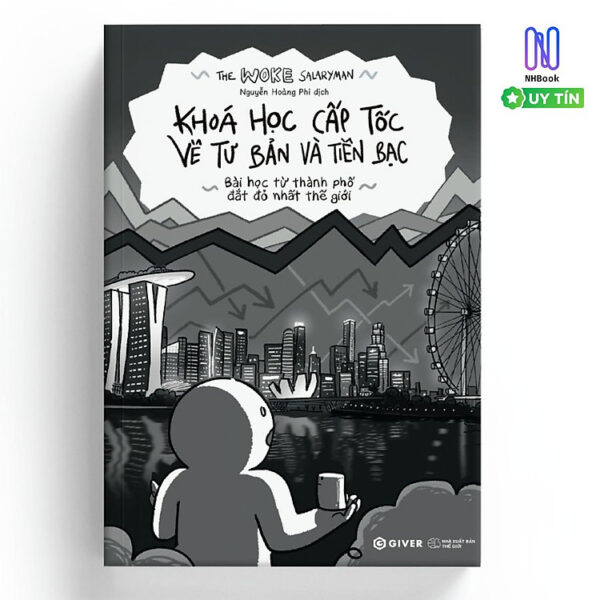 Khoá Học Cấp Tốc Về Tư Bản Và Tiền Bạc - Bài Học Từ Thành Phố Đắt Đỏ Nhất Thế Giới - Top Sách Tài Chính Cá Nhân 2025
