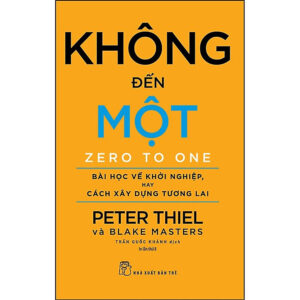 Sách Bài Học Kinh Doanh Thành Công: Không Đến Một - Peter Thiel