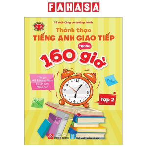 Sách - Thành Thạo Tiếng Anh Giao Tiếp Trong 160 Giờ - Tập 2