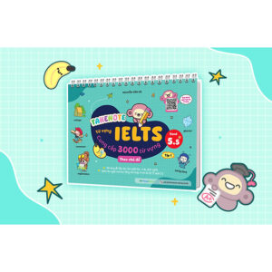 Takenote IELTS 3000 Từ vựng theo chủ đề - Tập 1 (Band 5.5)