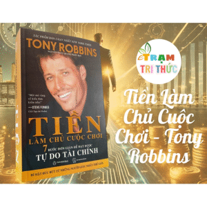 Tiền Làm Chủ Cuộc Chơi – Tony Robbins - Thiên Minh Books